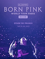 Réservez les meilleures places pour Blackpink World Tour [born Pink] - Stade De France - Le 15 juillet 2023